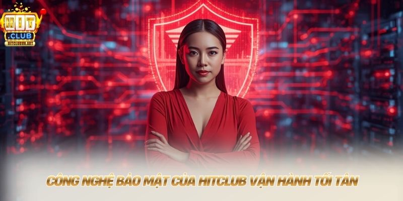 HitClub Cổng game bài đổi thưởng uy tín 2026 | Tải Hit Club 10 Công nghệ bảo mật của HITCLUB vận hành tối tân